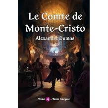 Le Comte de Monte-Cristo Tome 4 - Version Integrale et Illustree French Edition