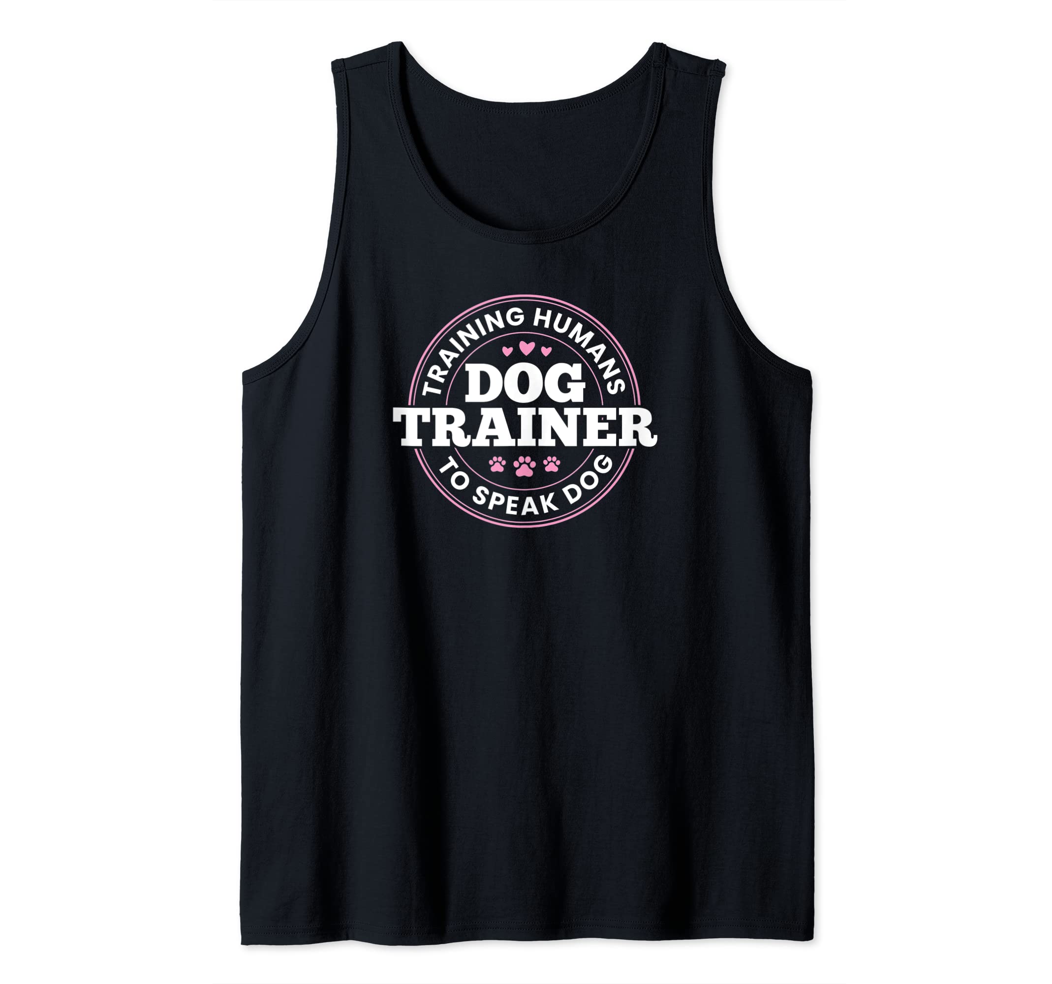 Dog Trainer Training Humans To Speak Dog Cute Funny Trainer Tank Top, Black