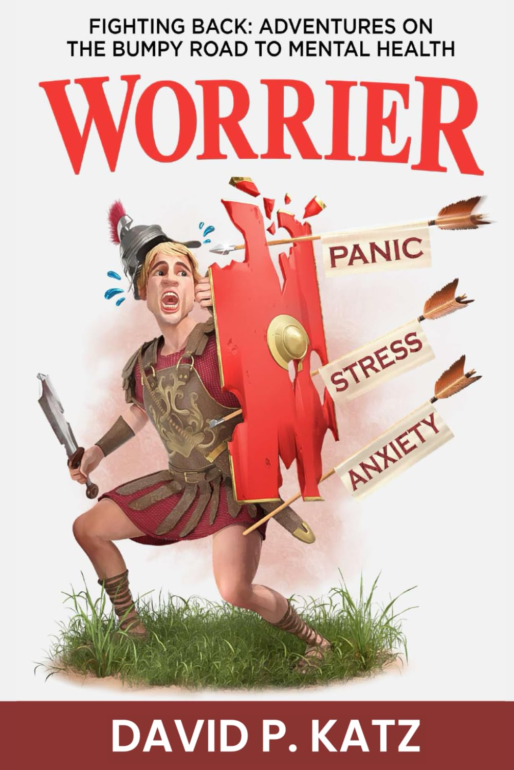 WORRIER: FIGHTING BACK: ADVENTURES ON THE BUMPY ROAD TO MENTAL HEALTH