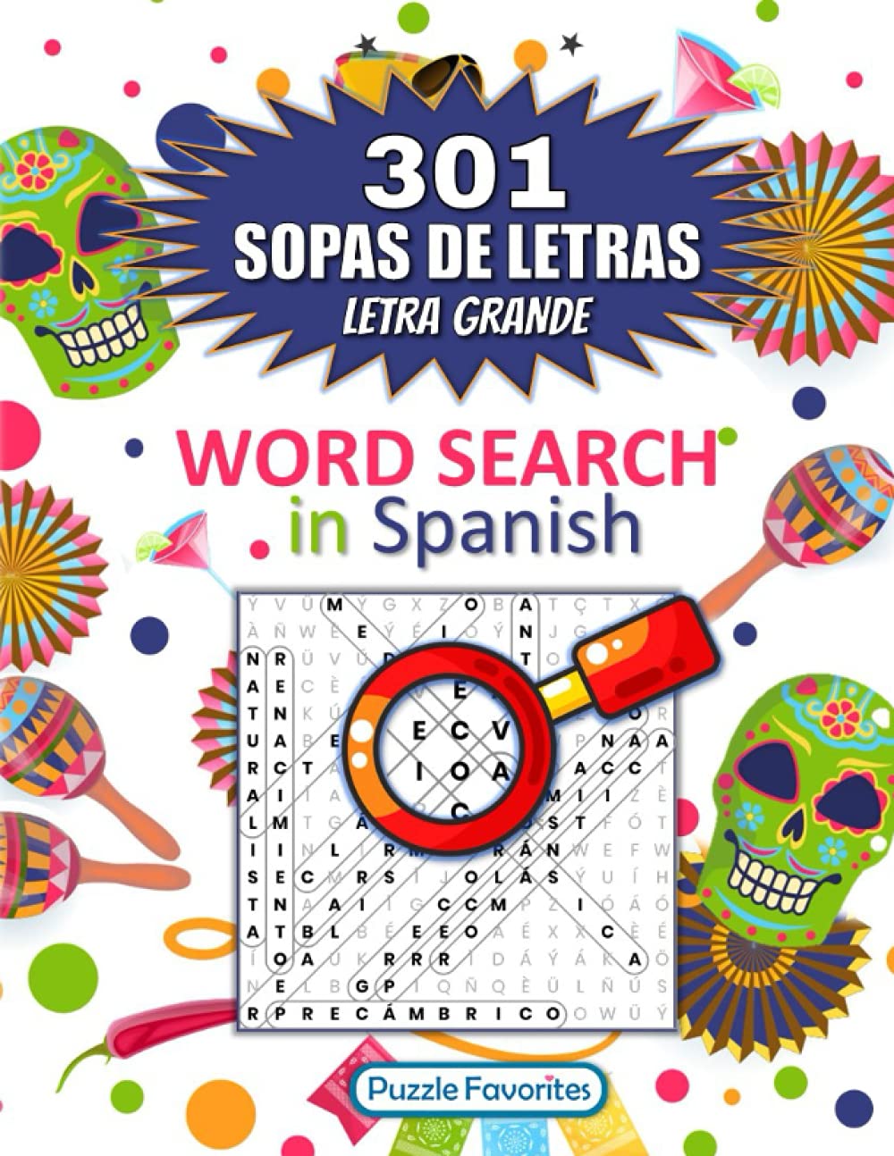 Spanish Word Search 301 Puzzles en español: Sopas de Letras Word Find Puzzle Book in Spanish (Spanish Word Search Puzzle Book - Series)