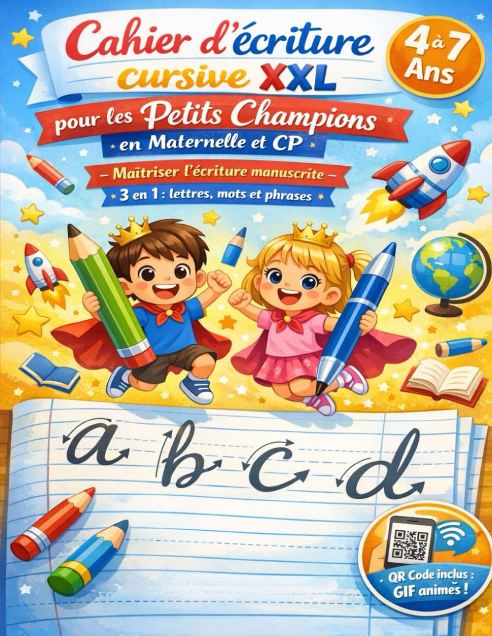 Cahier d'écriture cursive XXL pour les Petits Champions en Maternelle et CP: Maitriser l’écriture manuscrite, pour enfant 4 à 7 ans, avec 3 en 1 : lettres, mots et phrases. + QR-Code des Gif animés