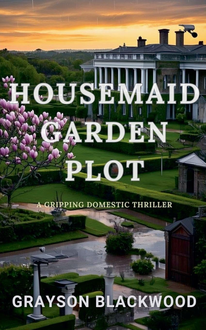 Housemaid Garden Plot: a Gripping Domestic Thriller