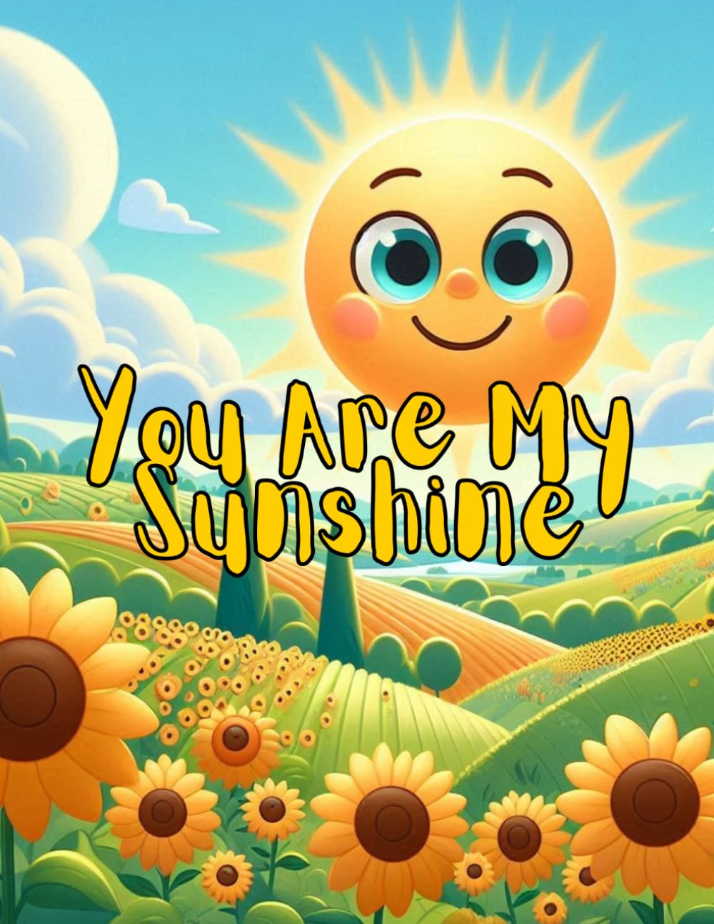 You Are My Sunshine ~ Coloring Book: 70+ Images of Fun Coloring pages with a Positive Vibe