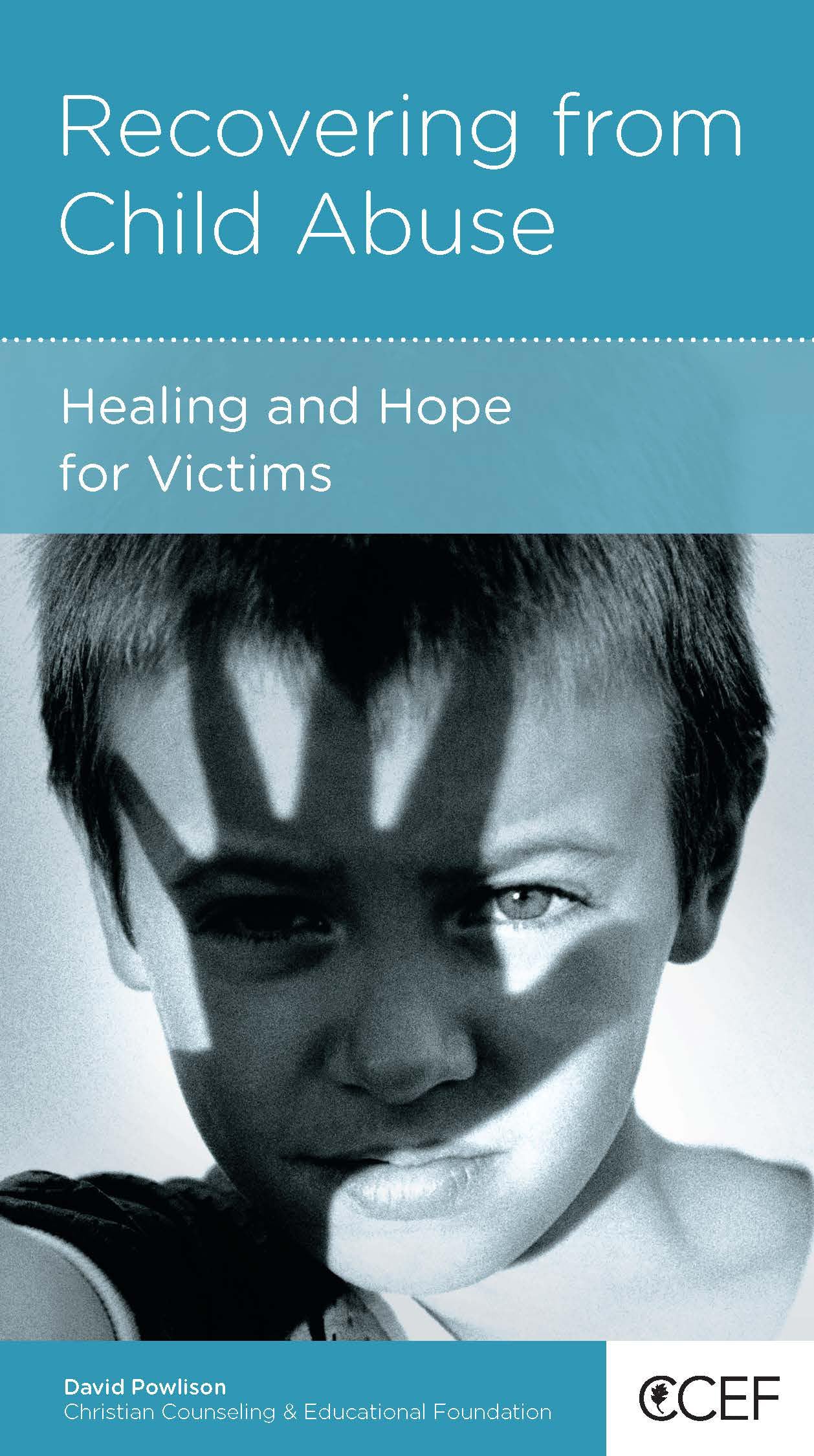 Recovering from Child Abuse: Healing and Hope for Victims