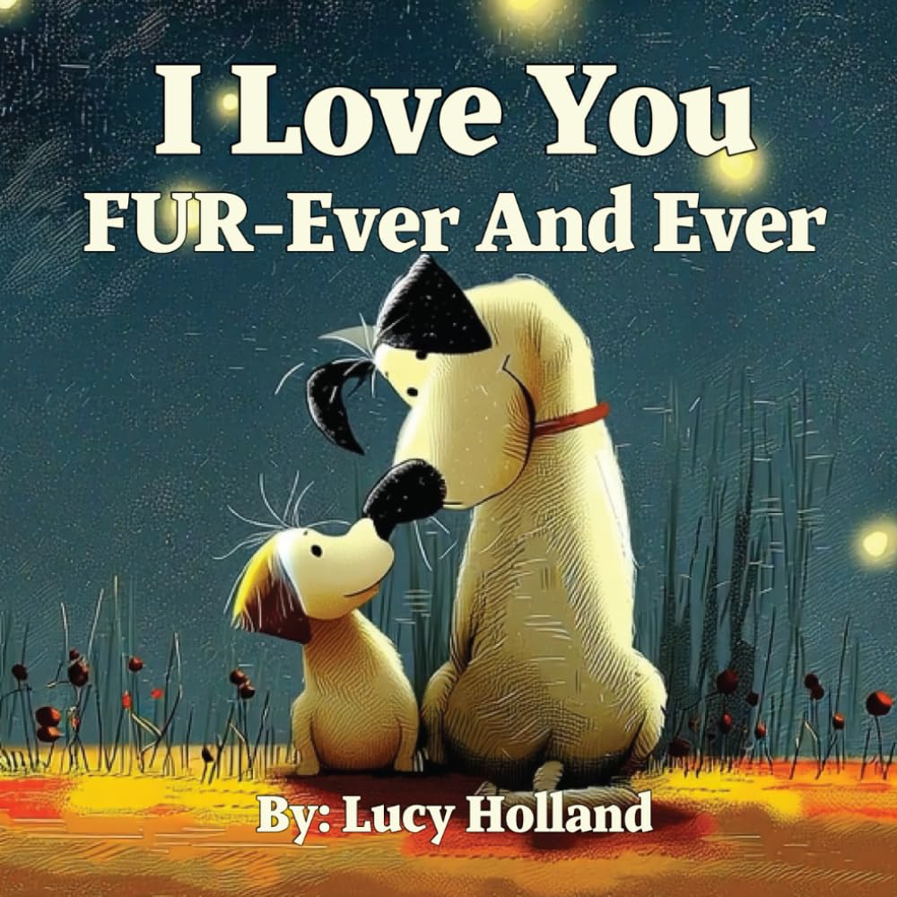 I Love You Fur-Ever And Ever (I Love You Bedtime Books)
