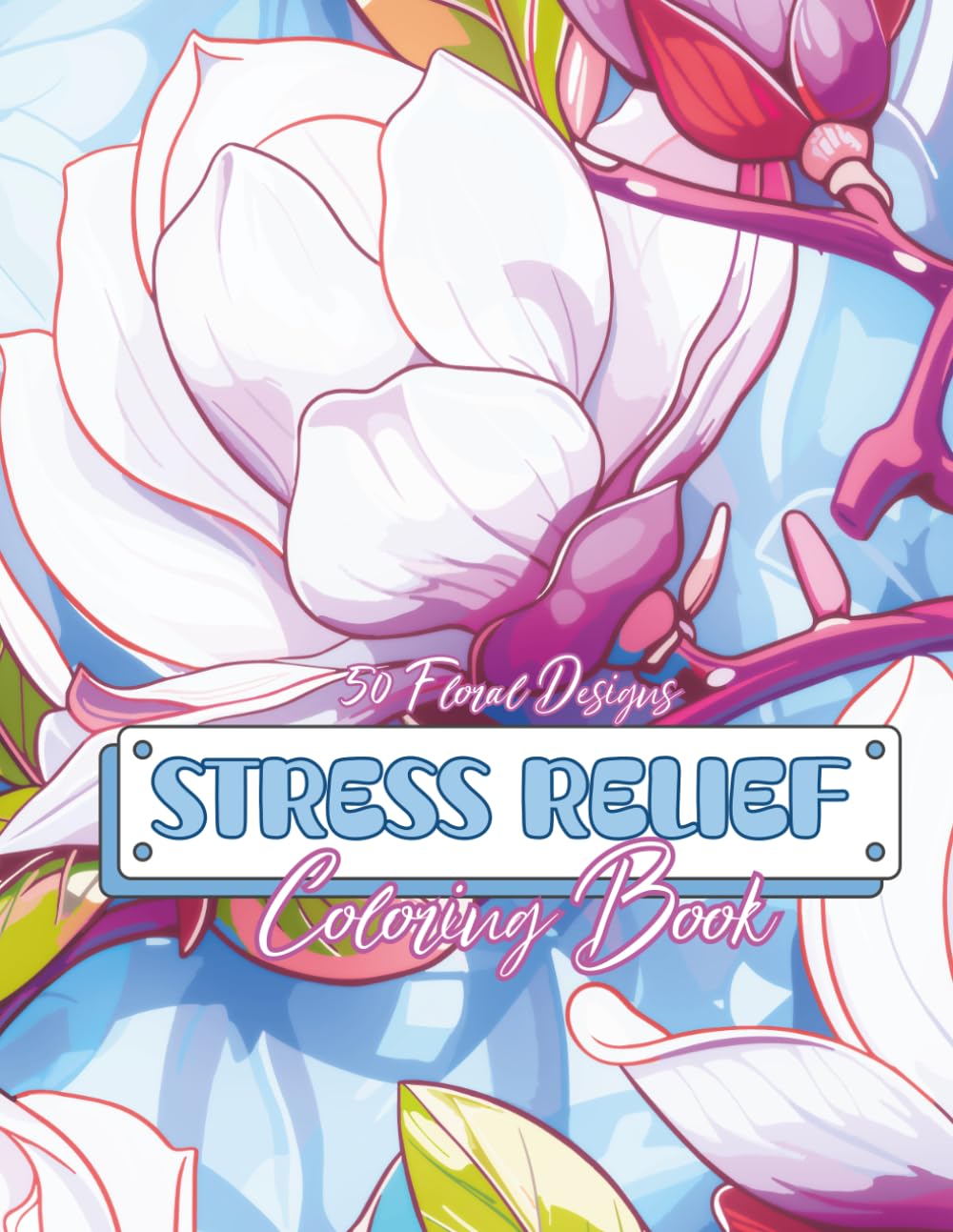 50 Floral Designs - Stress Relief Coloring Book
