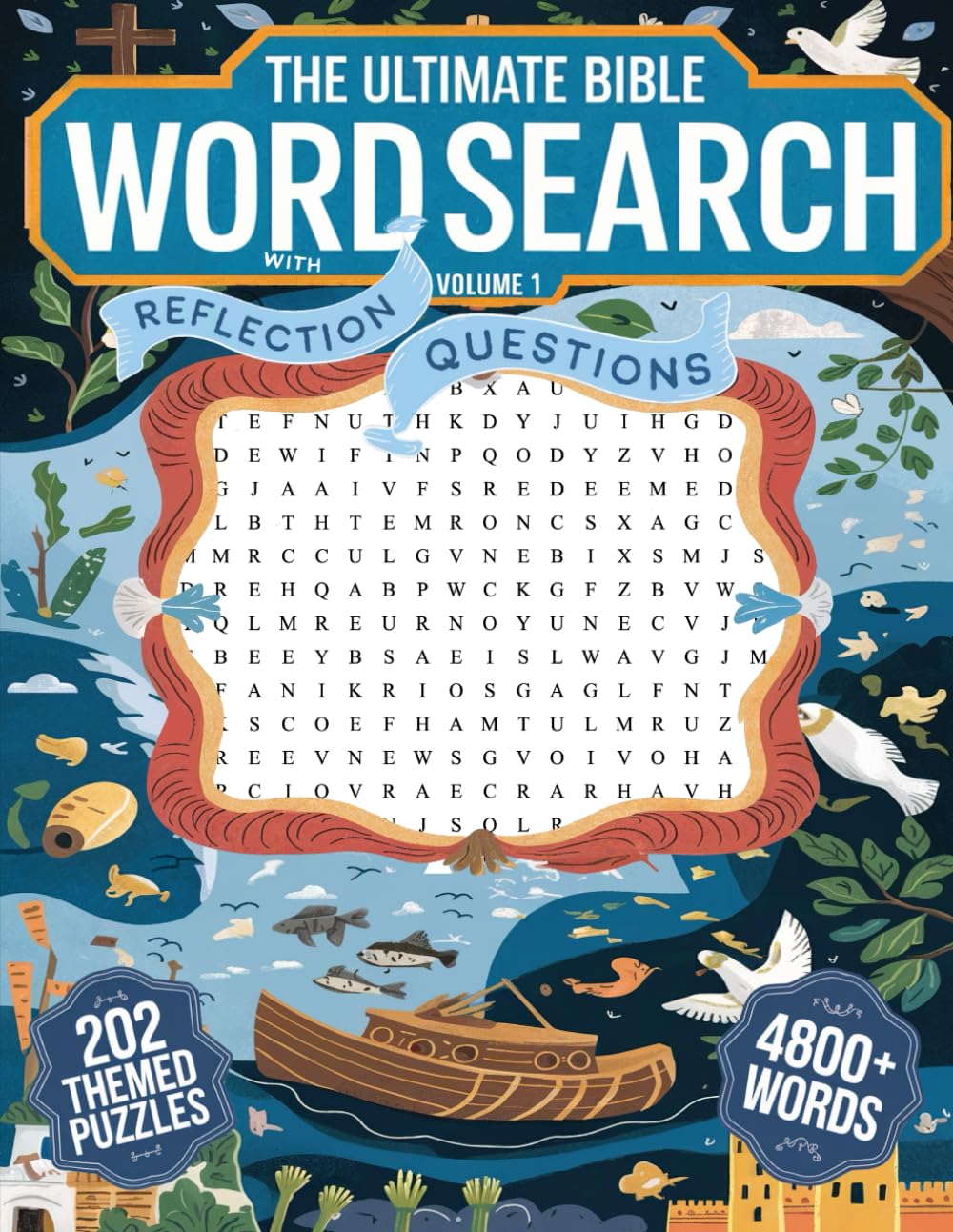 The Ultimate Bible Word Search Book with Reflection Questions Volume 1: From Genesis to Malachi Solve Puzzles, Learn Scripture, and Reflect on God’s Word 4800+ Words in 202 Themed Puzzles
