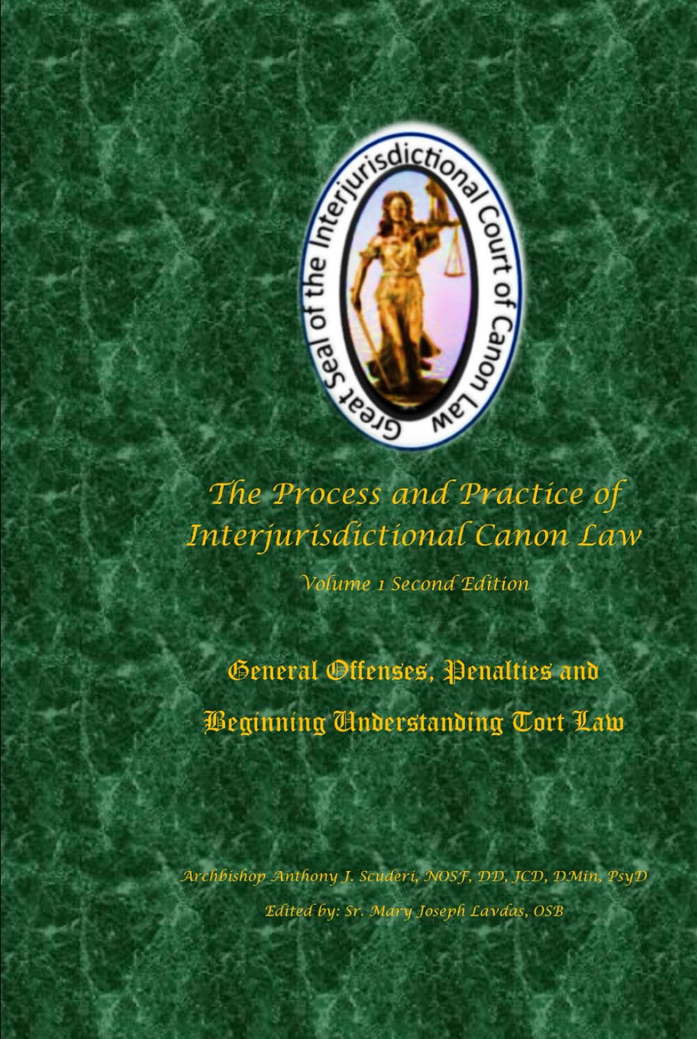 The Process and Practice of Interjurisdictional Canon Law Volume 1 Second Edition: General Offenses, Penalties and Beginning Understanding Tort Law