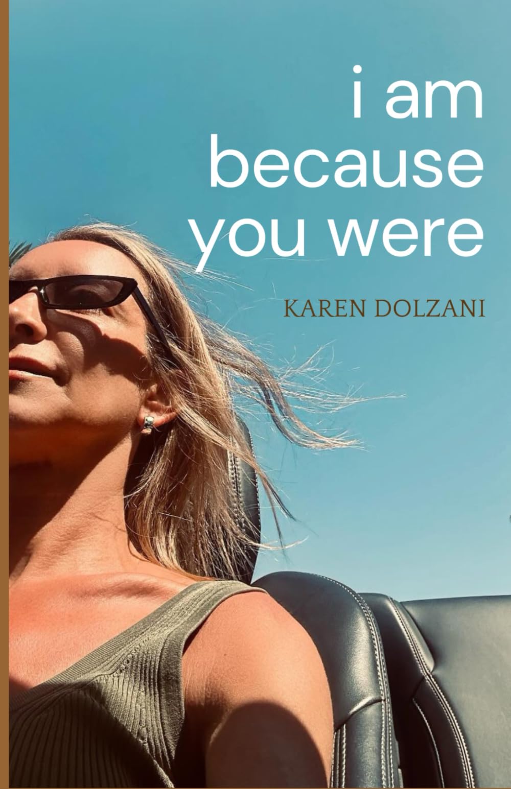 I Am Because You Were