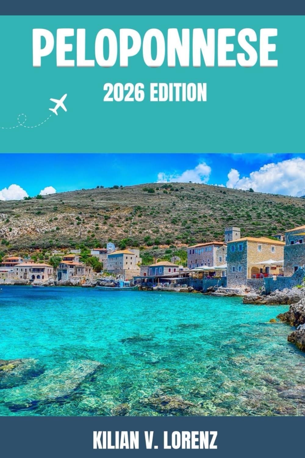 PELOPONNESE TRAVEL GUIDE: Discover Peloponnese ‘s Top Spots, Hidden Gems, Nightlife, Outdoor Adventures, and Culture, with Practical Tips and Local Insights