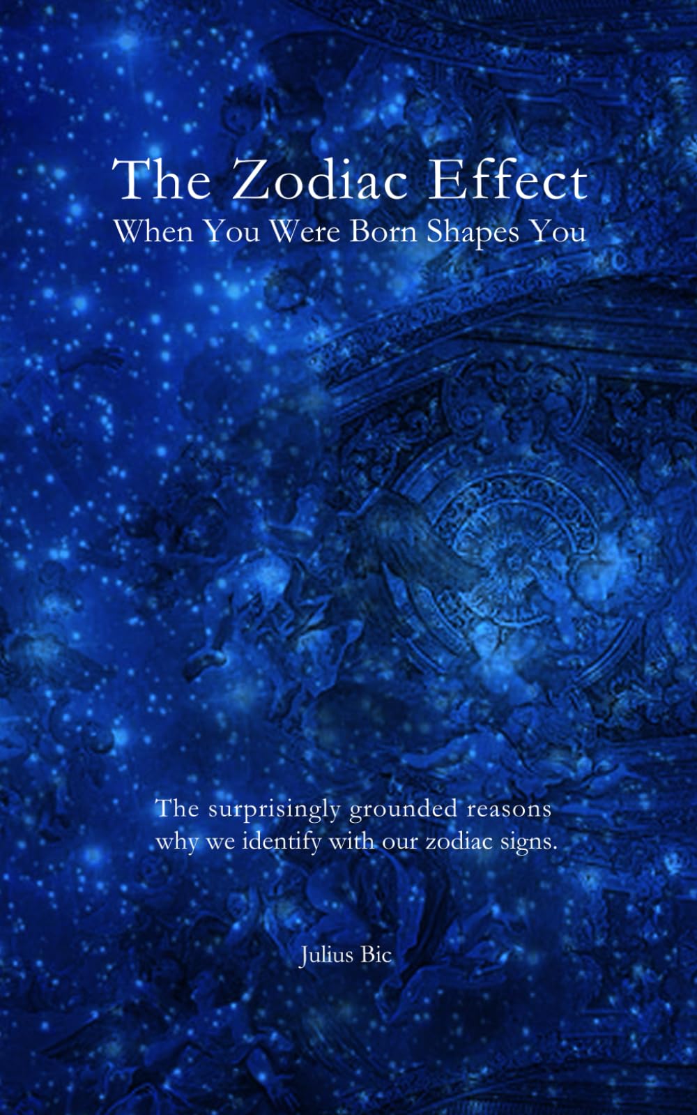 The Zodiac Effect: When You Were Born Shapes You