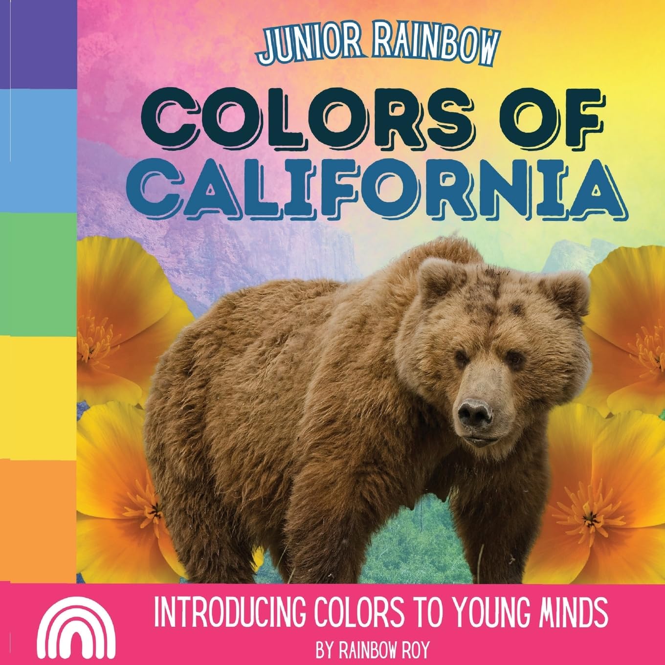 Junior Rainbow, Colors of California: Introducing Colors to Young Minds: 5 (Rainbow Junior, USA States)