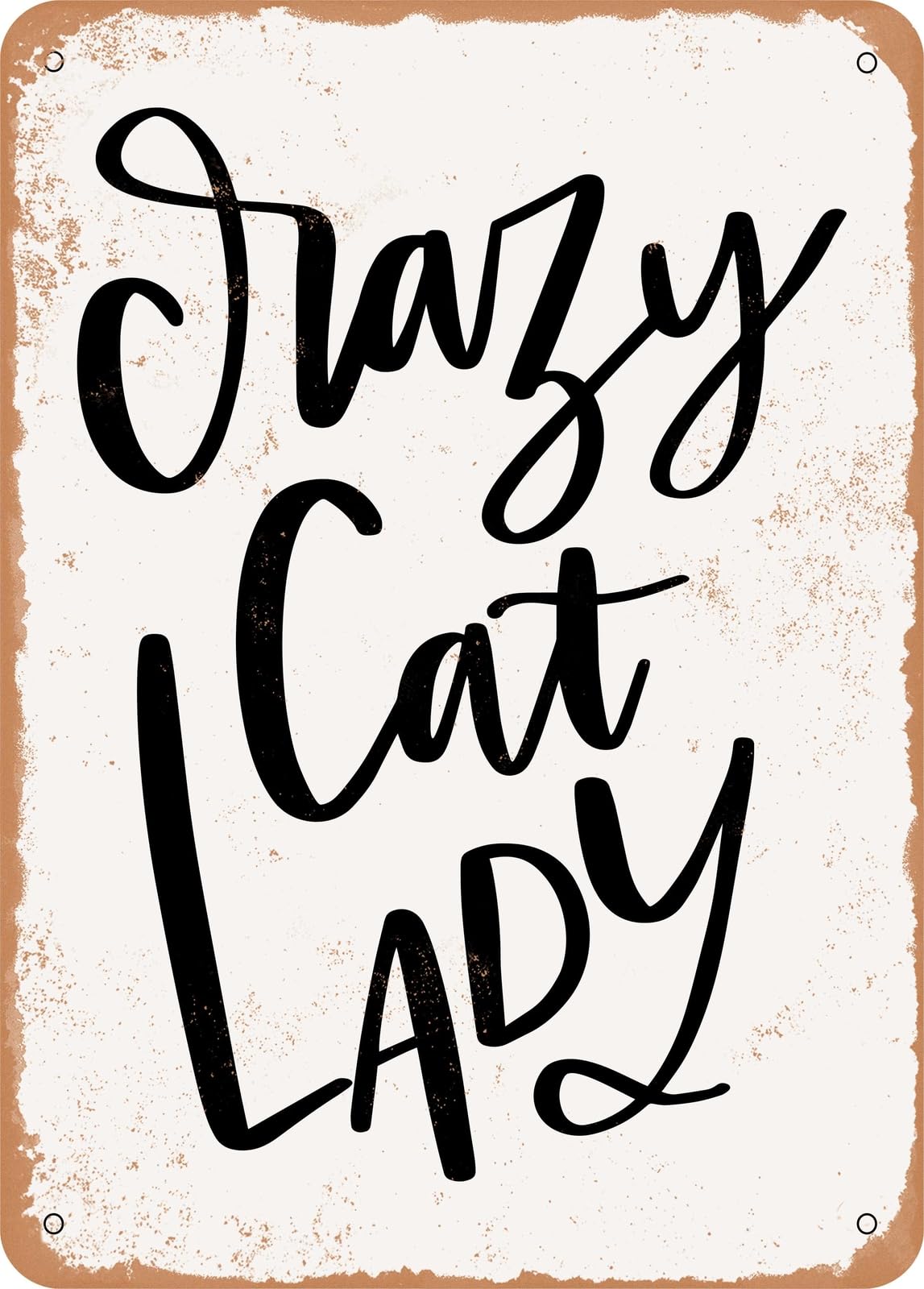 Metal Sign - Crazy Cat Lady - Vintage Rusty Look home decor