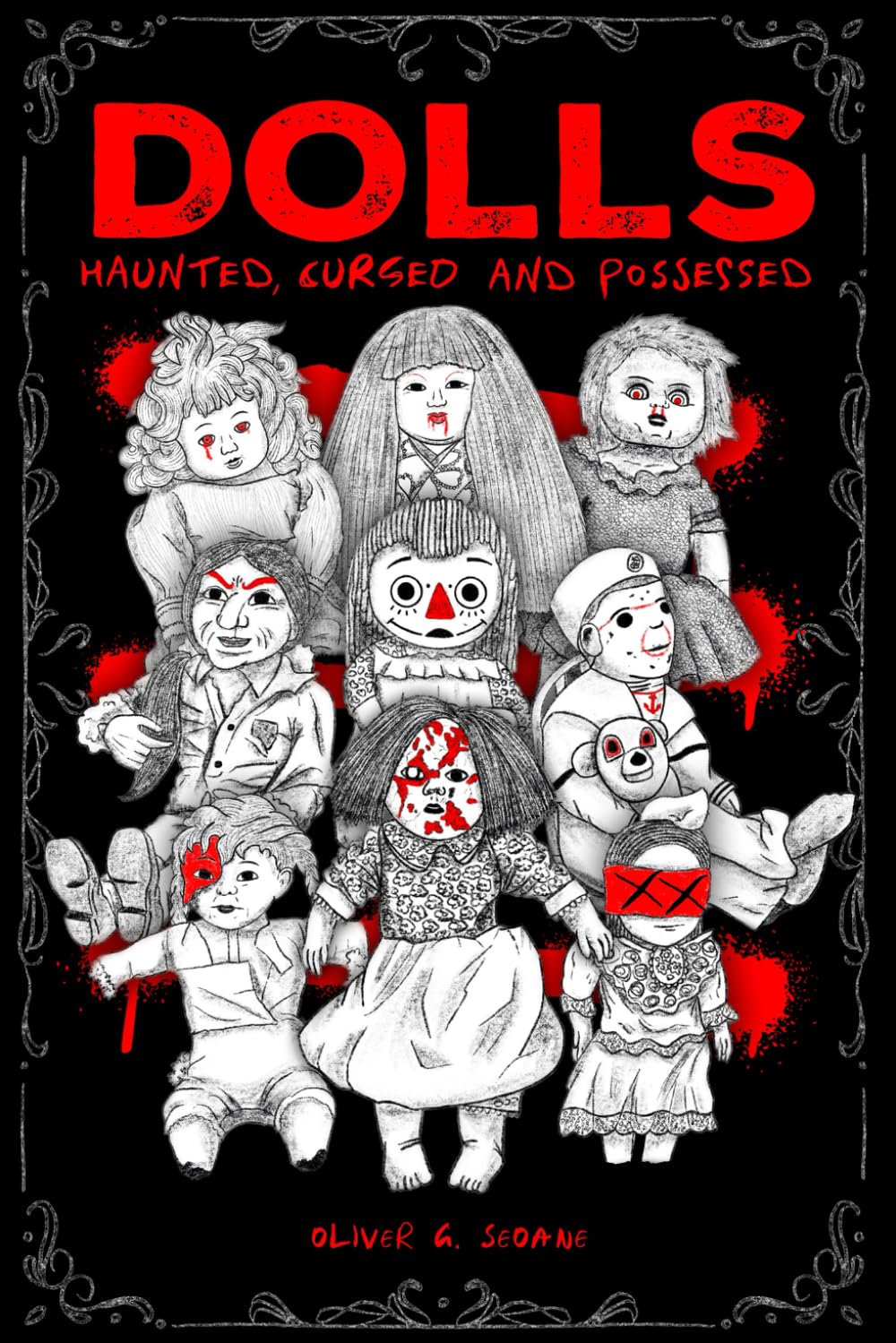 DOLLS: Haunted, Cursed and Possessed: True Cases of the World’s Most Evil Toys