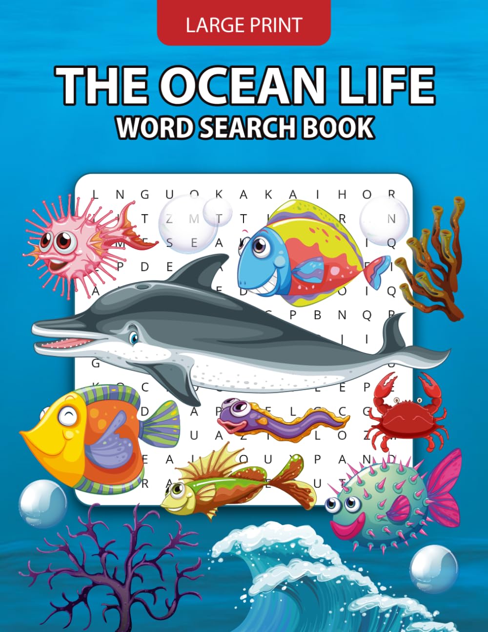 The Ocean Life Word Search Book: Fun & Challenging Sea Animals and Marine Life Puzzles for Kids, Teens & Adults | Educational Ocean Vocabulary Activity Book