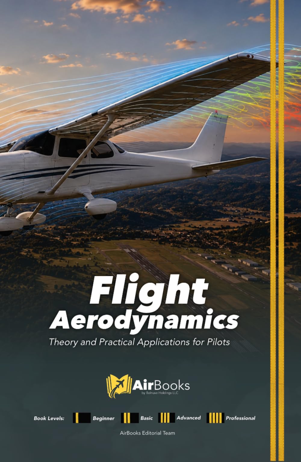 Flight Aerodynamics: Theory and Practical Applications for Pilots. Premium Full-Color Edition