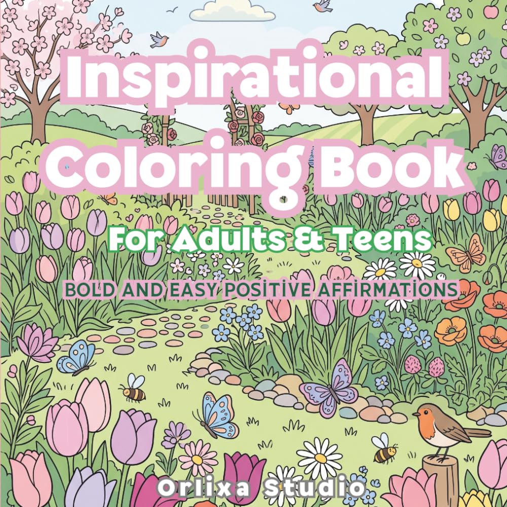 Inspirational Coloring Book for Adults and Teens: Bold and Easy Motivational Quotes & Positive Affirmations Designs for Women — Stress Relief and Mindfulness Coloring Pages