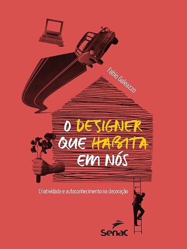 O designer que habita em nós: Criatividade e autoconhecimento na decoração (Portuguese Edition)