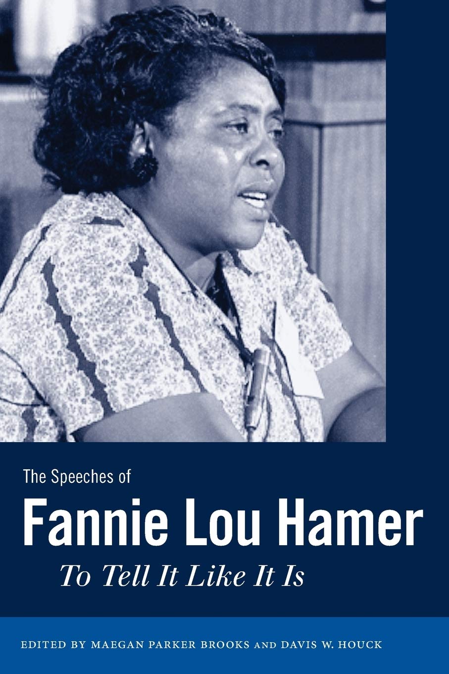 The Speeches of Fannie Lou Hamer: To Tell It Like It Is (Margaret Walker Alexander Series in African American Studies)