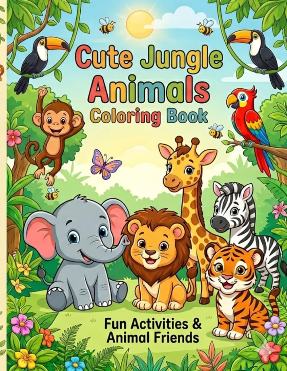 Cute Jungle Animals Coloring Book for Kids Ages 4-8: 28 Adorable Wildlife Animals | Fun & Easy Coloring Pages for Preschool, Kindergarten & Early ... Tigers, Elephants, Pandas, Giraffes & More .