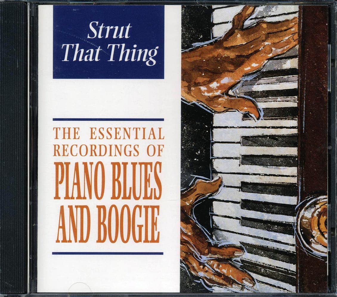 Strut That ThingPiano Blues & Essential Piano Blues & Boogie Amazon