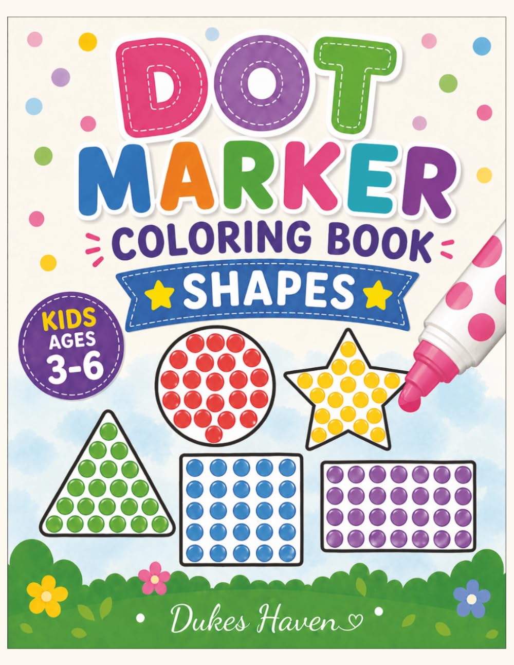 Dot Marker coloring book Shapes: Fun Square, circles and more coloring pages for toddlers and preschoolers to develop fine motor skills and color recoginition