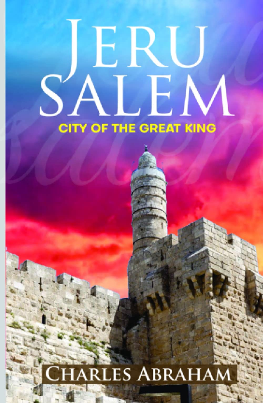 Jerusalem: City of the Great King