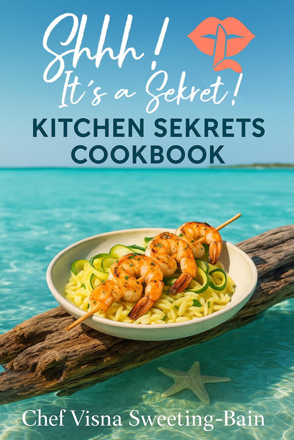 SHHH! IT'S A SEKRET!: KITCHEN SEKRETS COOKBOOK
