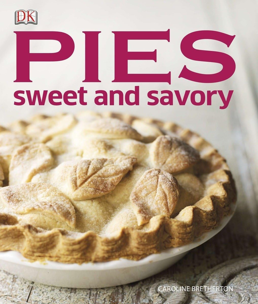 Pies Sweet and Savory Hardcover – February 18, 2013