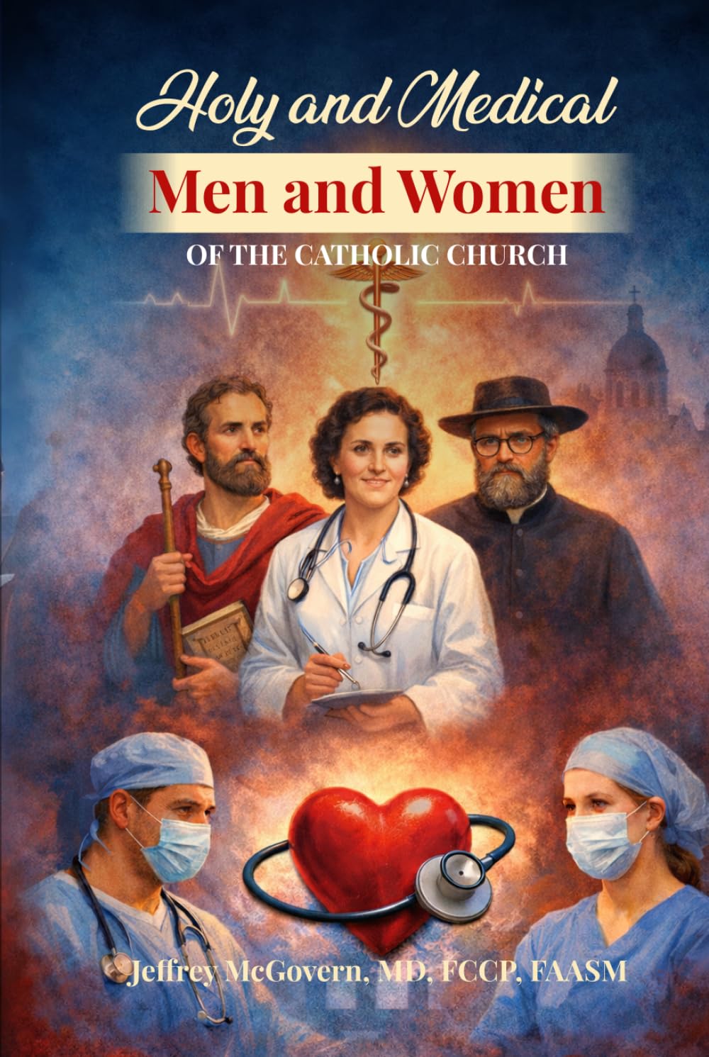 Holy and Medical Men and Women of the Catholic Church