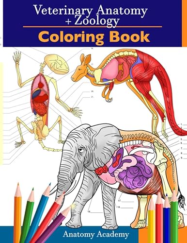 Veterinary &amp; Zoology Coloring Book: 2-in-1 Compilation | Incredibly Detailed Self-Test Animal Anatomy Color workbook | Perfect Gift for Vet Students and Animal Lovers