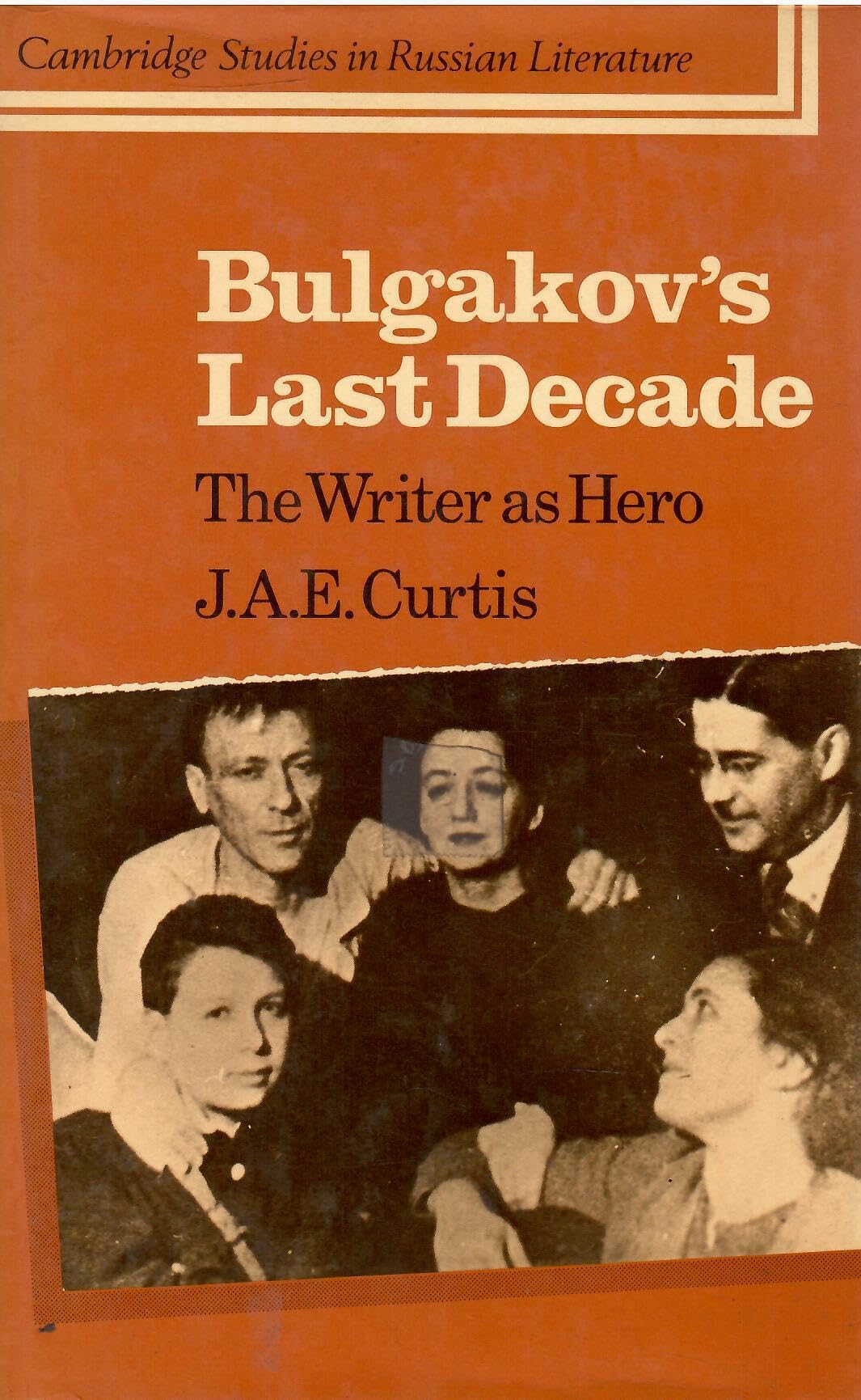 Bulgakov's Last Decade: The Writer as Hero