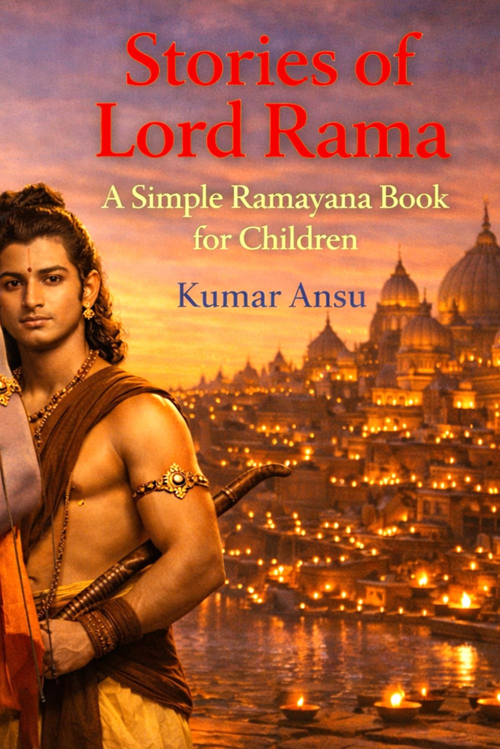 Stories of Lord Rama: A Simple Ramayana Book for Children