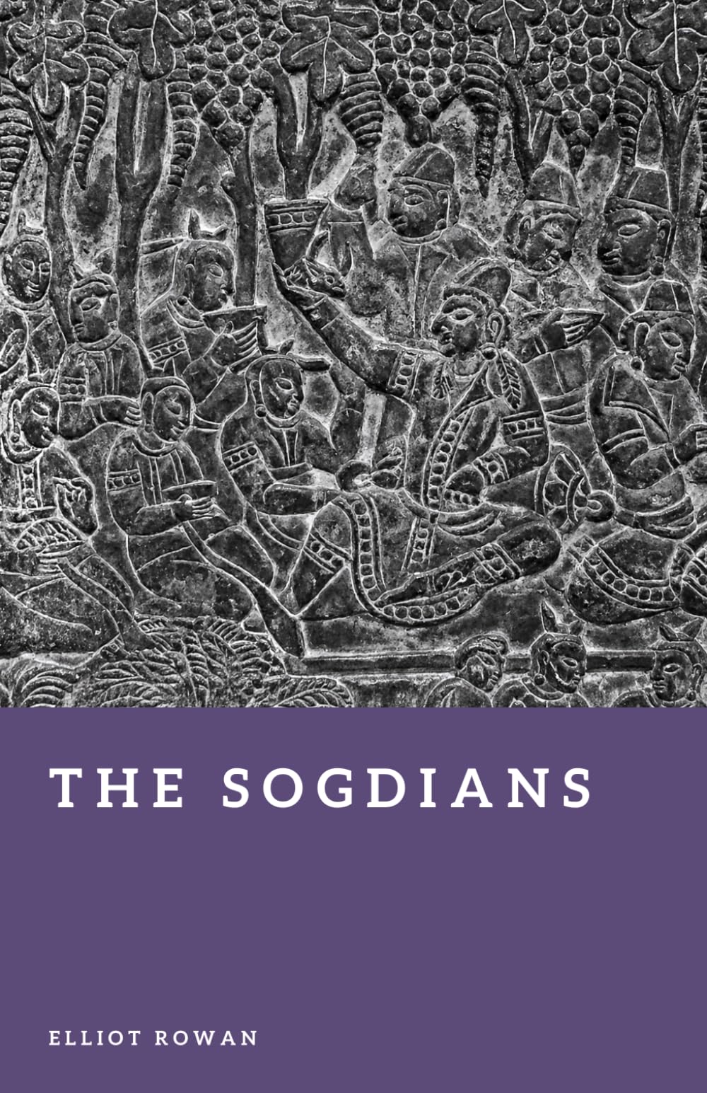 The Sogdians: Merchants of the Silk Road (Forgotten Civilizations)