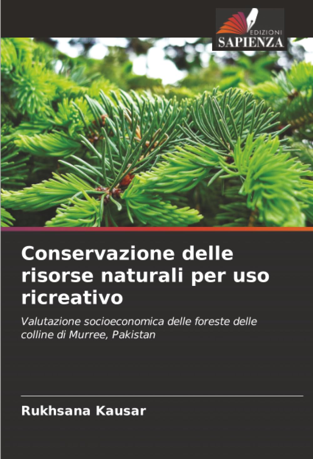 Conservazione delle risorse naturali per uso ricreativo: Valutazione socioeconomica delle foreste delle colline di Murree, Pakistan