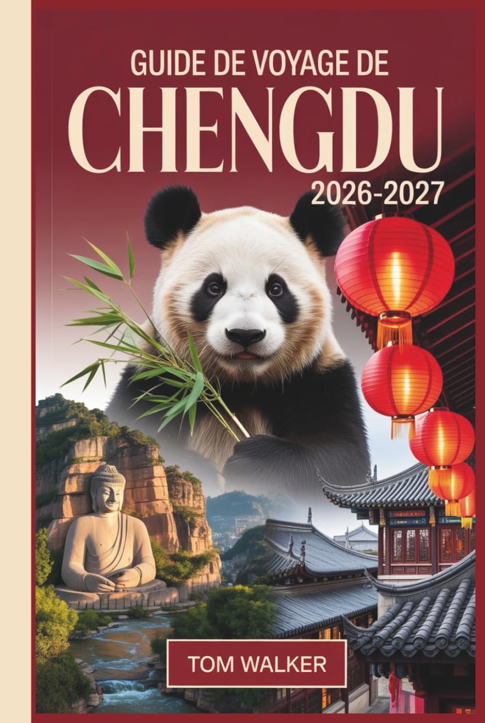 Guide de Voyage de Chengdu 2026-2027: Un compagnon débutant de la base du panda géant, de la rue antique Jinli, du temple Wuhou, du Bouddha géant de Leshan et de la cuisine authentique du Sichuan
