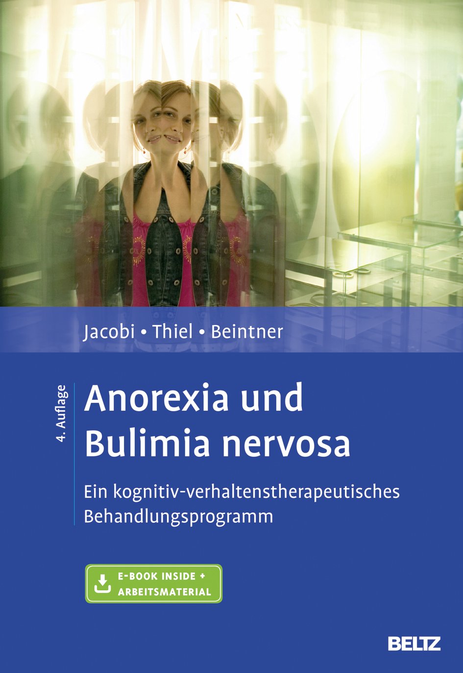Anorexia und Bulimia nervosa: Ein kognitiv-verhaltenstherapeutisches Behandlungsprogramm. Mit E-Book inside und Arbeitsmaterial (Materialien für die klinische Praxis)
