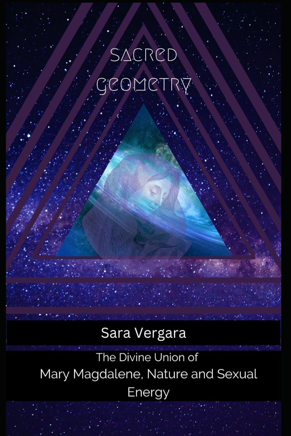 Sacred Geometry: The Divine Union of Mary Magdalene, Nature and Sexual Energy