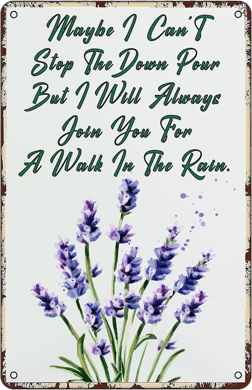 Anceky Tin Sign Maybe I Can't Stop The Down Pour But I Will Join You For A Walk In The Rain, Metal Signs Lavender Wall Art Home Kitchen Cafe Yard Wall Decor oom Door Accessories 5.5x8 Inch