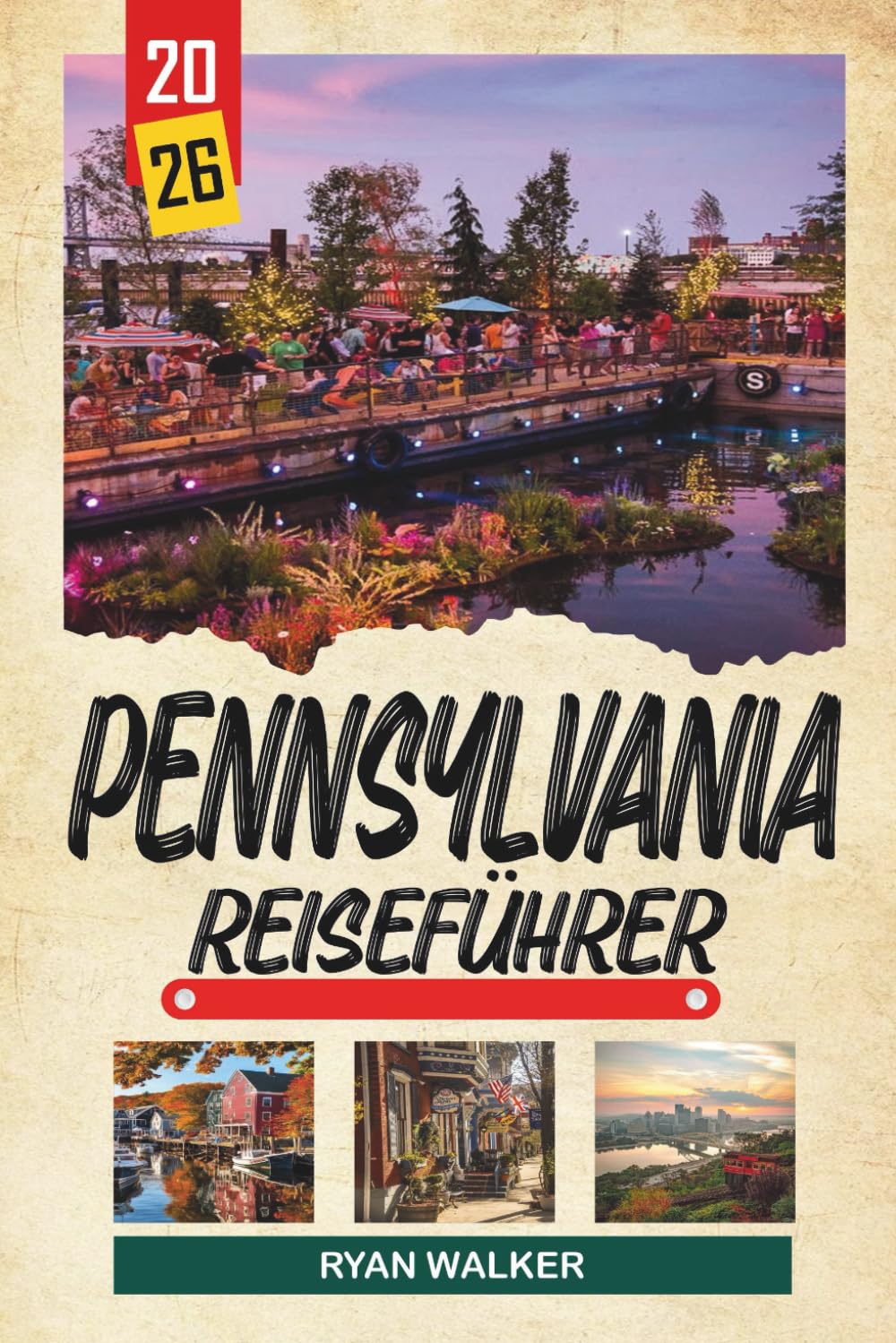 PENNSYLVANIA REISEFÜHRER 2026: Historische Städte, Amish-Gebiet, Appalachen-Pfade, Herbstlaub und amerikanisches Erbe (German Edition)      Paperback – Large Print, January 16, 2026