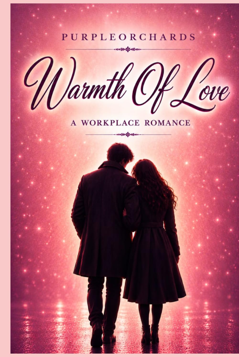 Warmth Of Love: A Workplace Romance Novel (Purpleorchards Universe)
