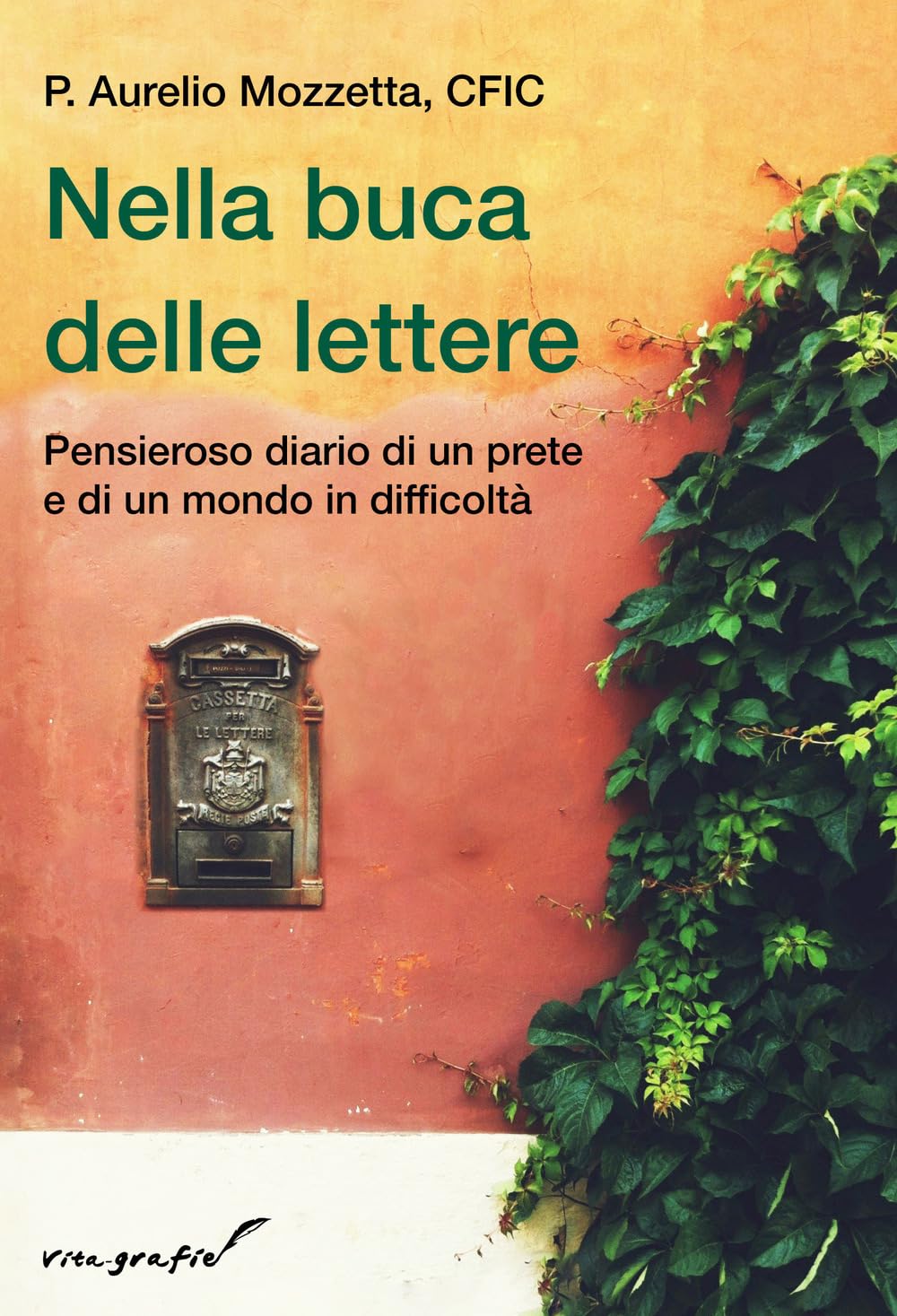 Nella Buca Delle Lettere. Pensieroso Diario Di Un Prete E Di Un Mondo In Difficoltà - 4