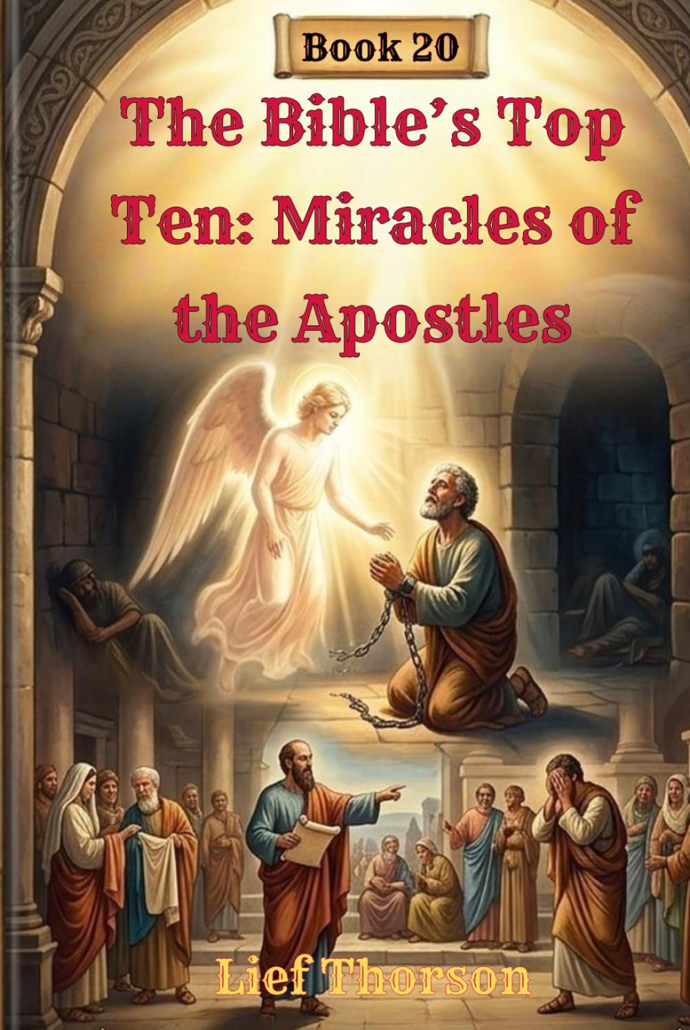 The Bible’s Top Ten: Miracles of the Apostles – Book 20