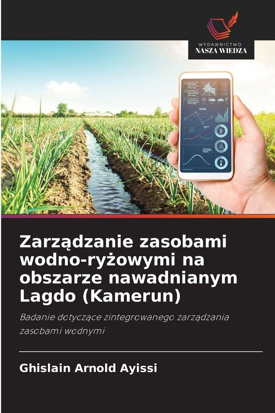 Zarz¿dzanie zasobami wodno-ry¿owymi na obszarze nawadnianym Lagdo (Kamerun): Badanie dotycz¿ce zintegrowanego zarz¿dzania zasobami wodnymi