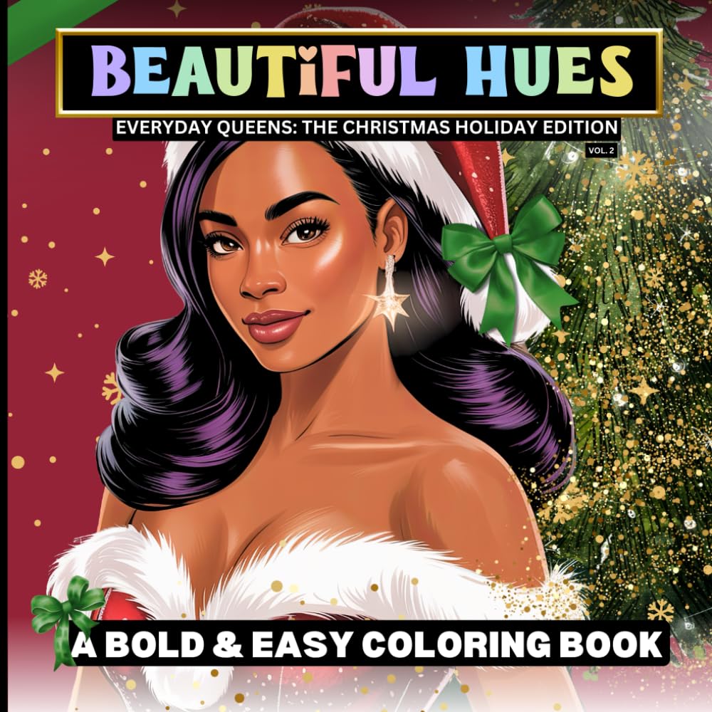 Beautiful Hues - Everyday Queens: The Christmas Holiday Edition: A Bold & Easy Coloring Book Vol.2