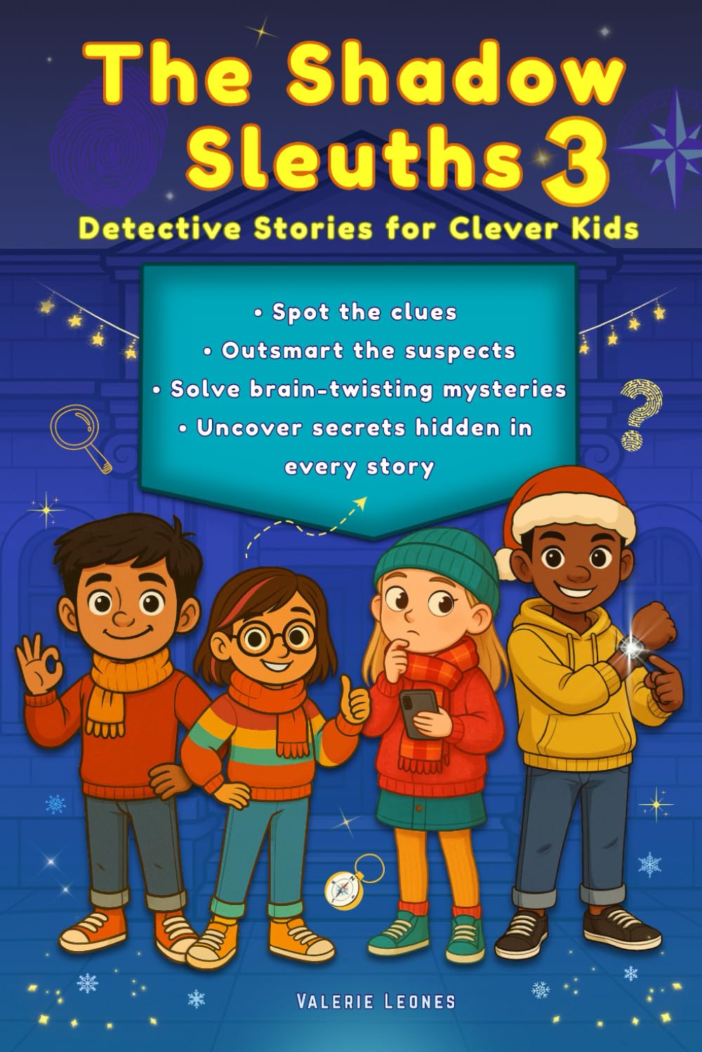 The Shadow Sleuths: Mystery Detective Stories for Clever Kids Ages 9–12: Spot the clues, outsmart the suspects, solve brain-twisting mysteries, and uncover secrets hidden in every story (Book 3)