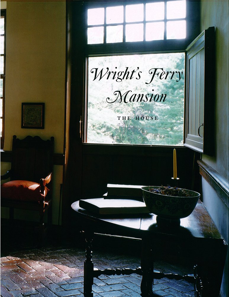 Wright's Ferry Mansion: Volume 1: The House