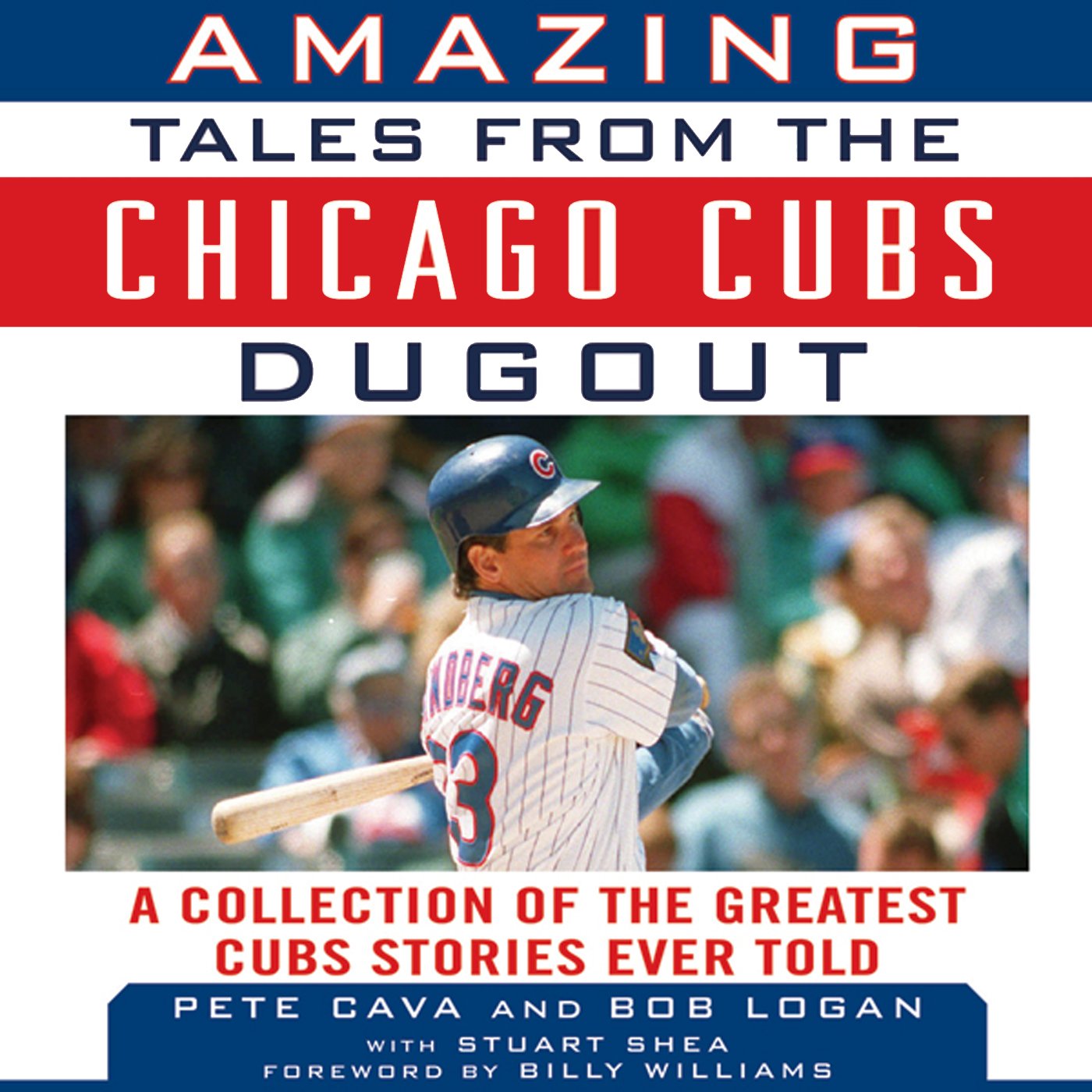 Amazing Tales from the Chicago Cubs Dugout