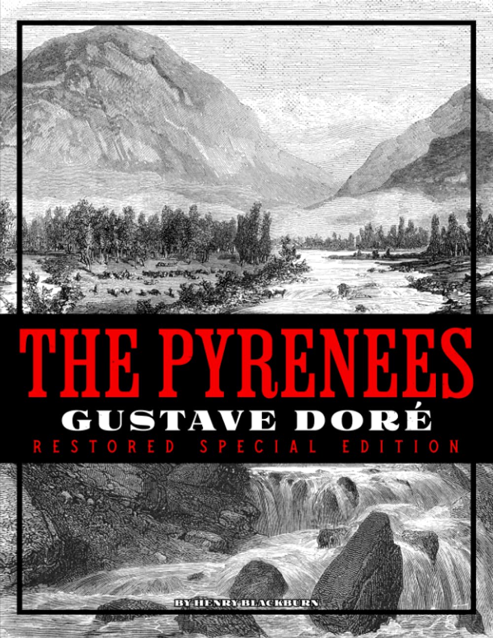 The Pyrenees: Gustave Doré Restored Special Edition