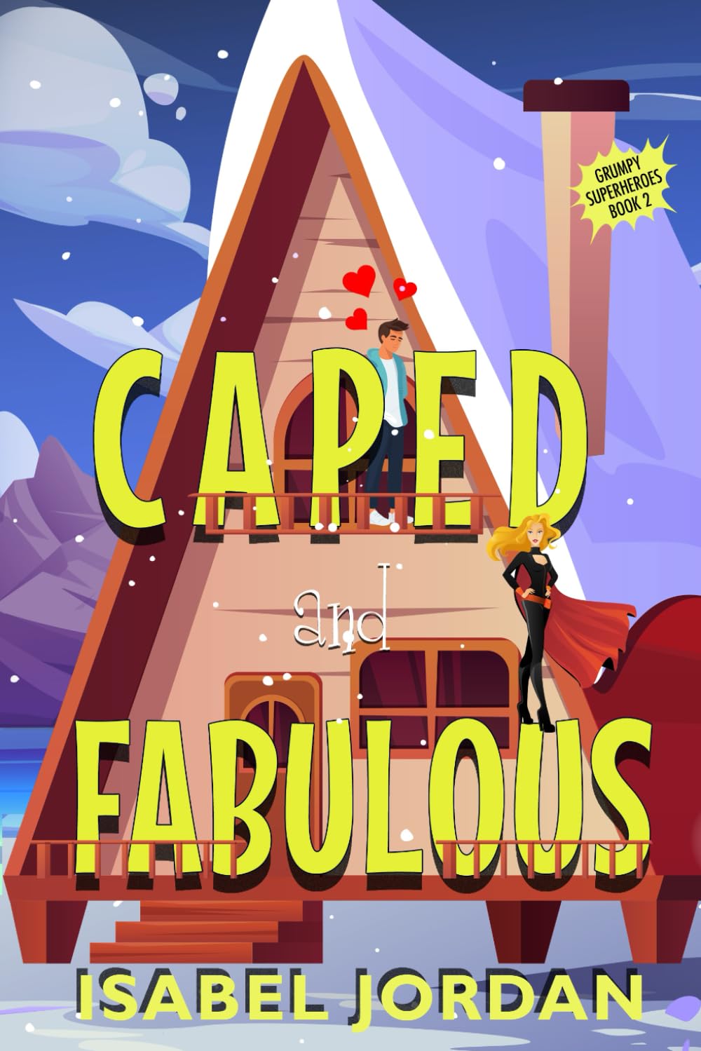 Caped and Fabulous: Light hilarious superhero rom com: 2 (Grumpy Superheroes)